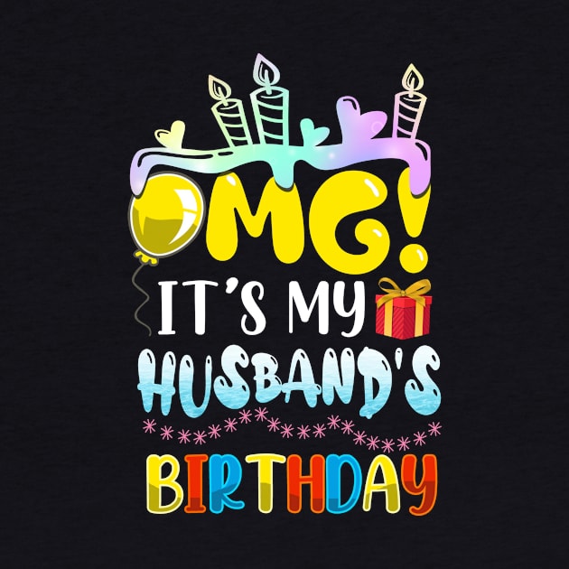 OMG It's My Husband's Birthday Happy To Me You Wife by anesanlbenitez